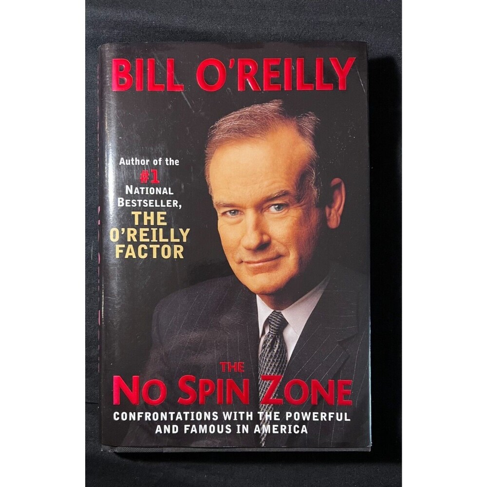 1st Edition Bill O’Reilly The No Spin Zone : Confrontations w/ the Powerful and